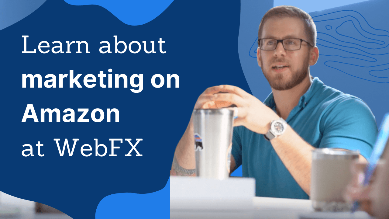 learn about marketing on amazon at webfx