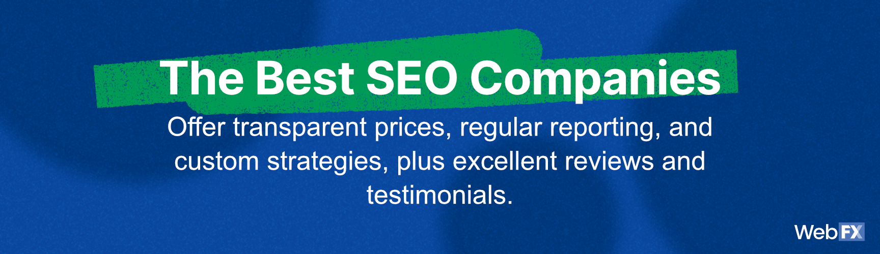 The best SEO company offers custom strategies, transparent prices, and more