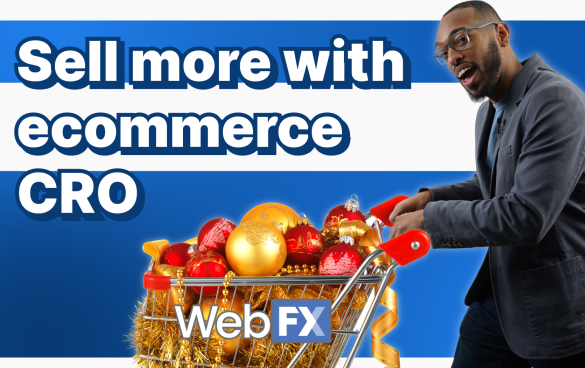 Excited man in a suit pushing a shopping cart filled with Christmas decorations, with text 'Sell more with ecommerce CRO' and 'Web FX' logo, against a blue background.