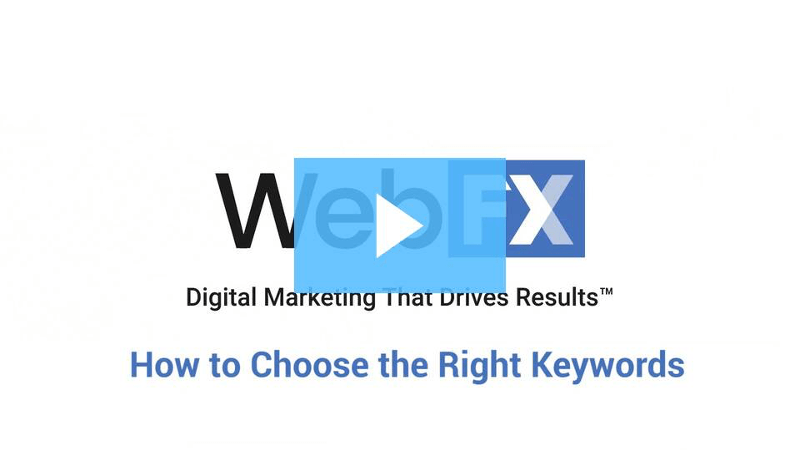 WebFX logo with tagline 'Digital Marketing That Drives Results™' above the title 'How to Choose the Right Keywords' with a video play button overlay.