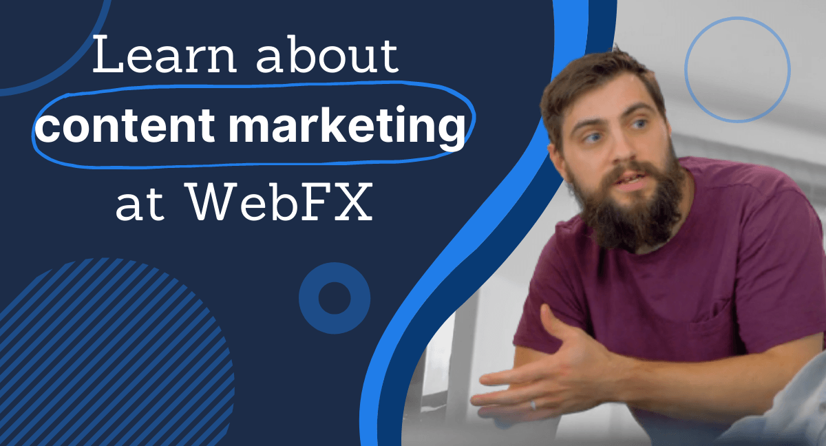 A man in a purple shirt appears to be explaining something with graphic design elements and text stating 'Learn about content marketing at WebFX.'