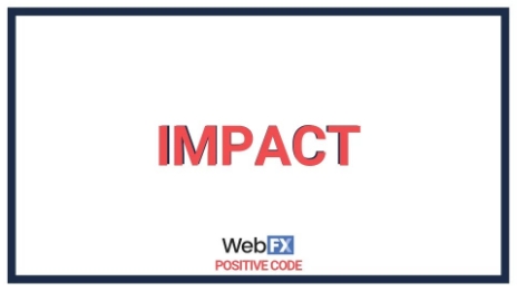 The word IMPACT in red capital letters centered in the image with the logo of WebFX and the phrase POSITIVE CODE below in smaller font.