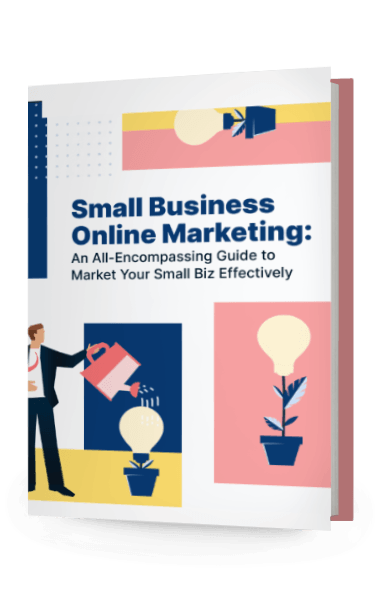 A graphic of a book cover titled 'Small Business Online Marketing: An All-Encompassing Guide to Market Your Small Biz Effectively' with illustrations of a person holding a megaphone, a plant, a lightbulb, and abstract shapes.