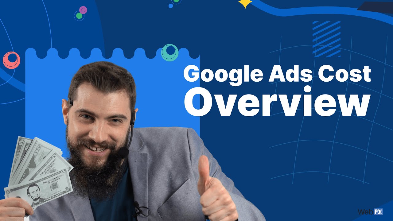 "Google ads cost overview" with a man holding up money and smiling with a thumbs up gesture.