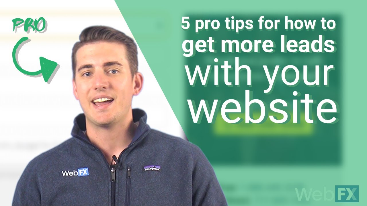 A WebFX pro shares 5 pro tips to get more leads on your website