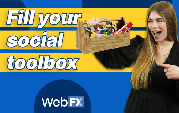 Smiling woman pointing to a wooden toolbox filled with social media icons, with text 'Fill your social toolbox' and 'Web FX' logo on a blue and yellow background.