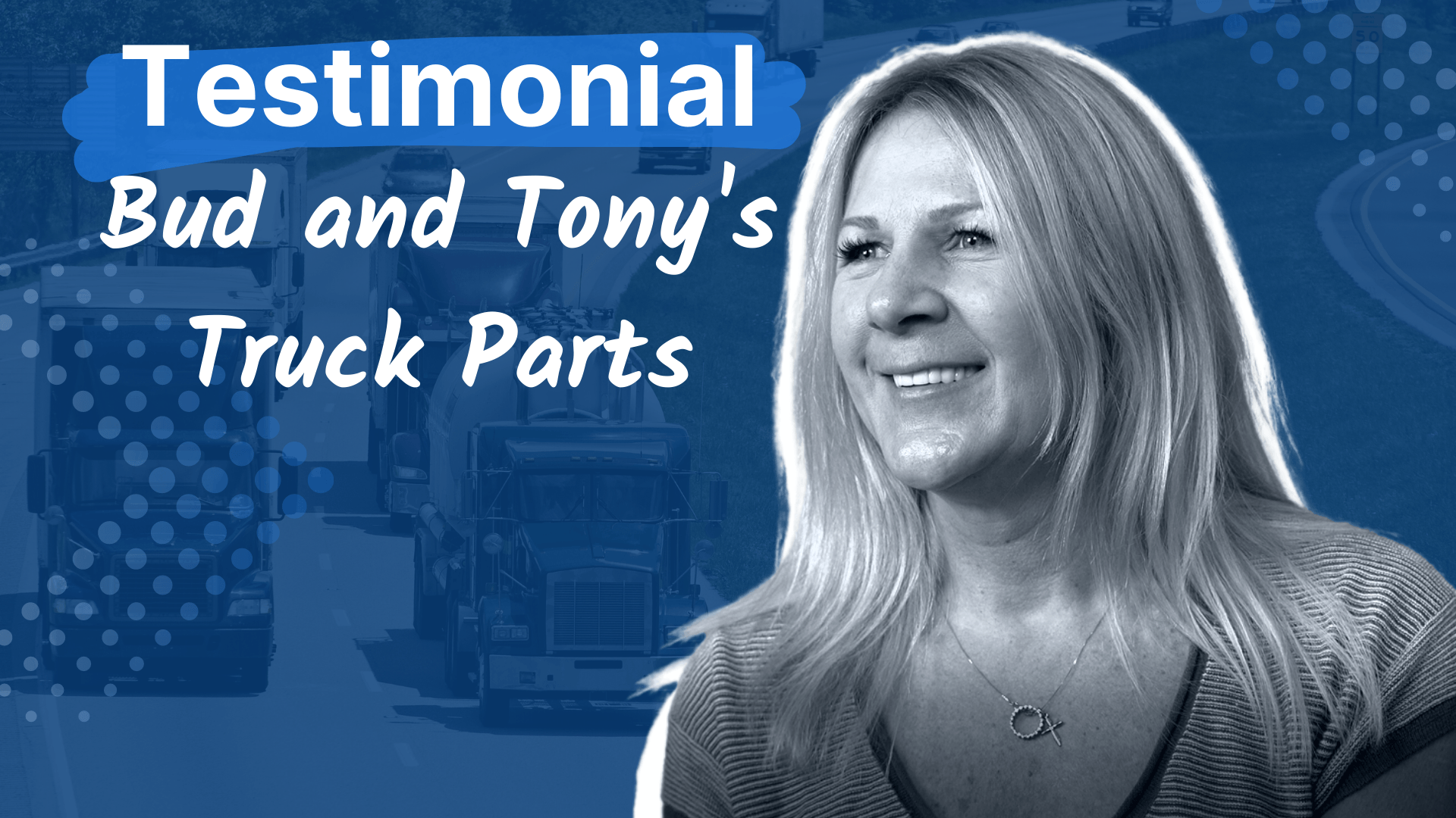 Testimonial: Bud and Tony's Truck Parts