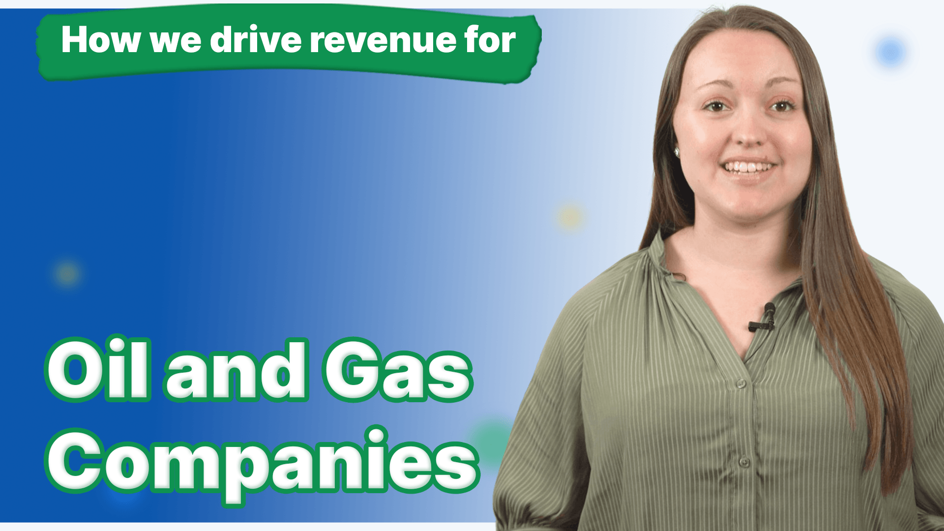 This video's title, how we drive revenue for oil and gas companies, is displayed in front of a smiling woman.