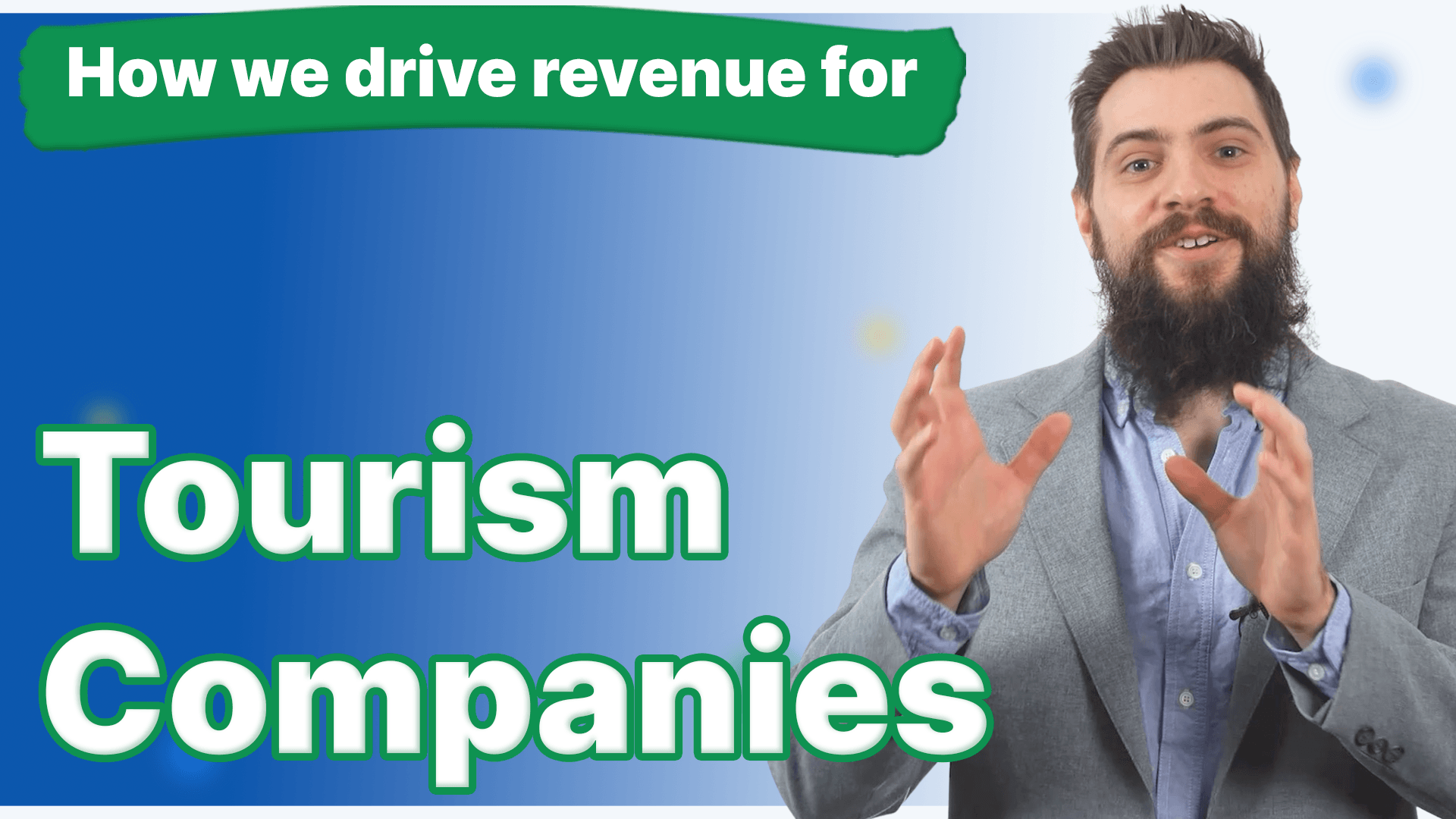 A man with a beard has his hands up and how we drive revenue for tourism companies