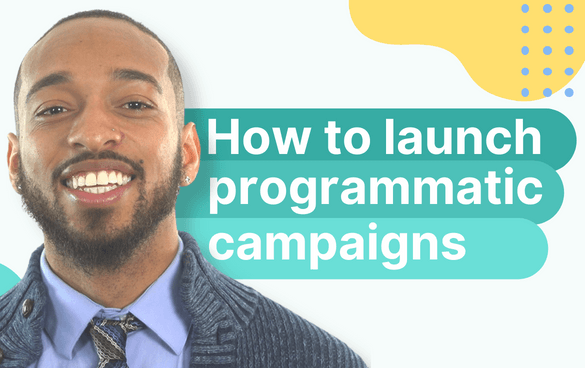 How to launch programmatic campaigns