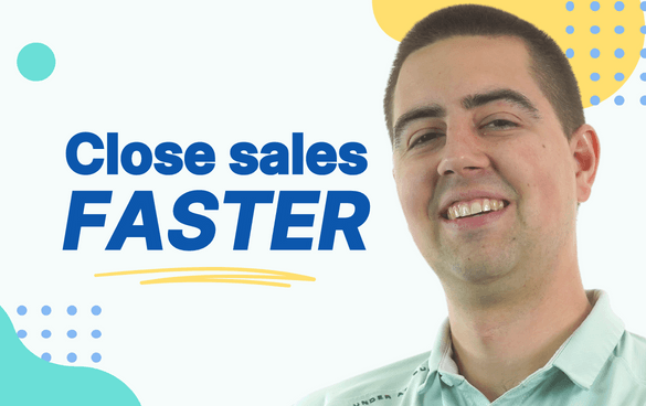 Close sales faster