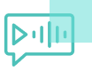 A speech bubble icon with a play symbol and sound waves, indicating a video or audio message.