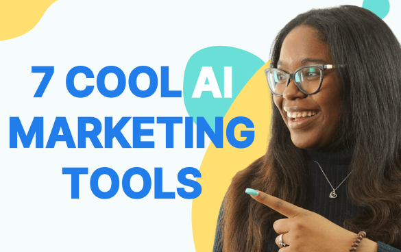 Smiling woman pointing to the text '7 COOL AI MARKETING TOOLS' with abstract blue and yellow shapes on a white background.