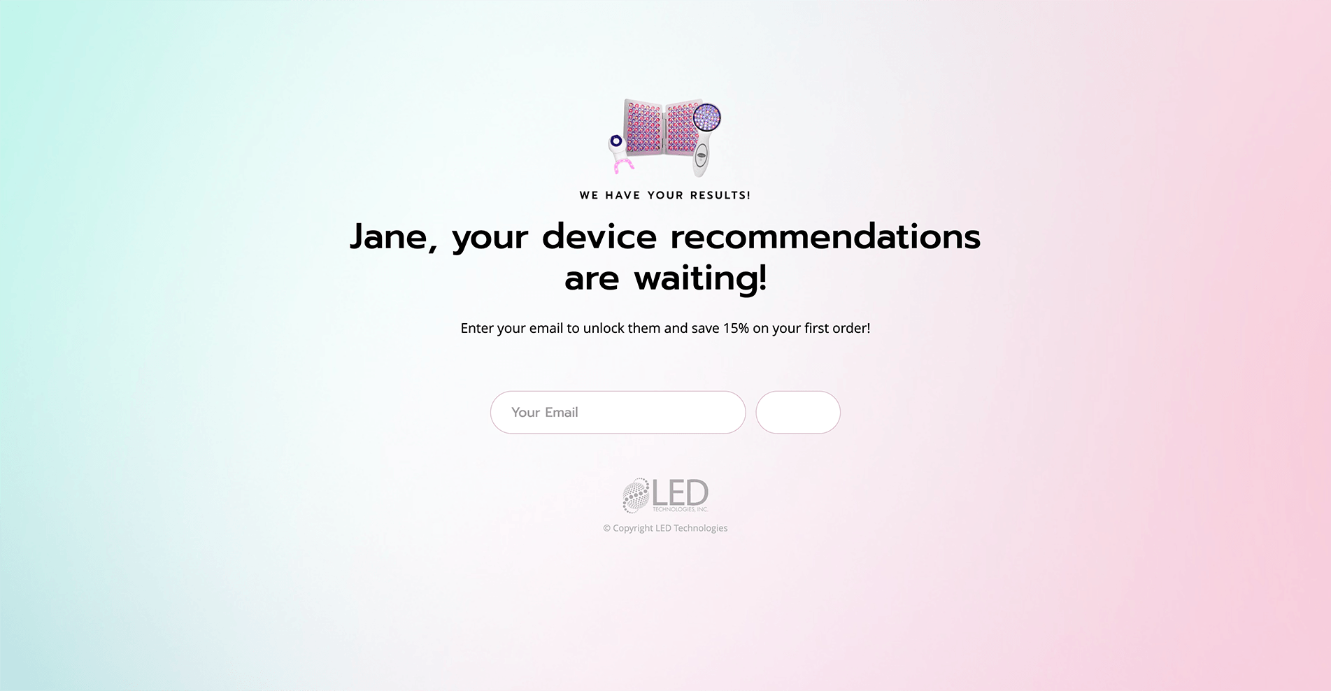 Gradient background with a message 'Jane, your device recommendations are waiting!', an illustration of LED light therapy devices, an email sign-up prompt offering a 15% discount on the first order, and the LED Technologies, INC. logo.