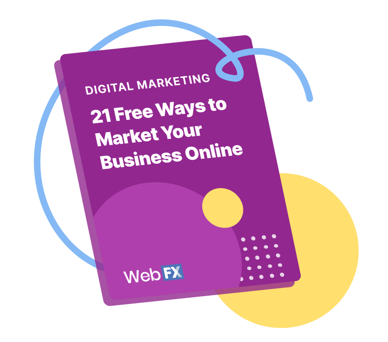 21 Free Ways to Market Your Online Business from WebFX