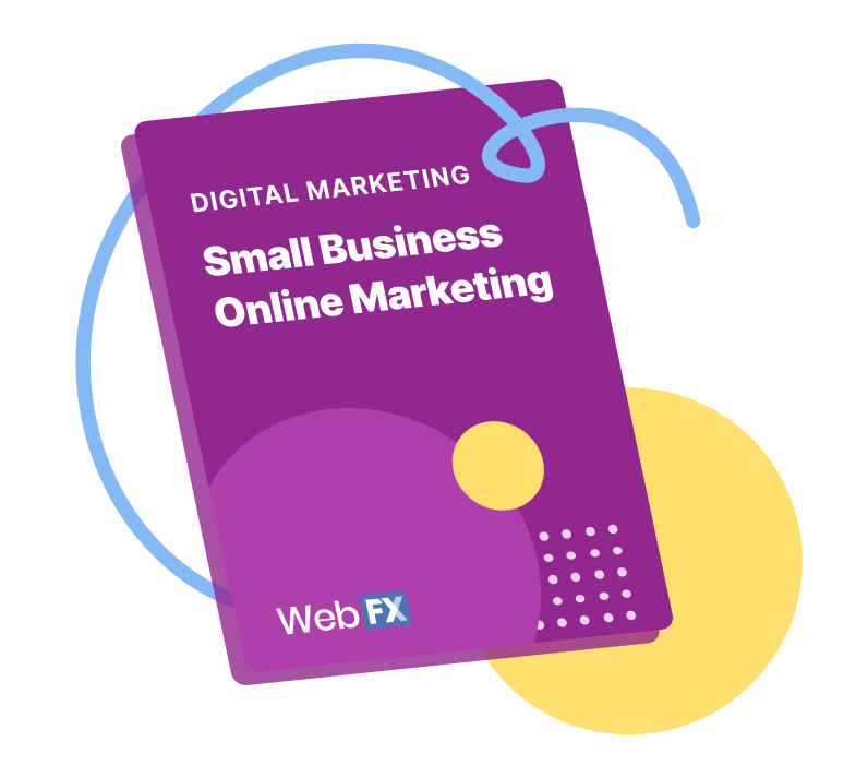 Digital Marketing Small Business Online Marketing from WebFX