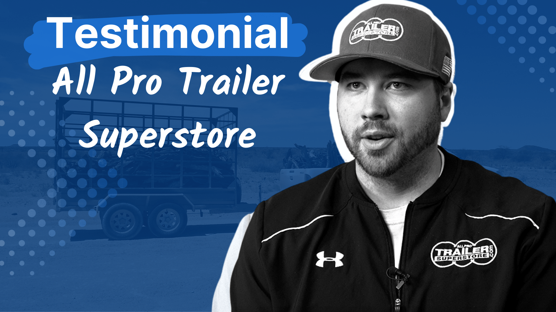 A man wearing a cap and jacket with the 'All Pro Trailer Superstore' logo giving a testimonial, with a blue graphic background that includes the text 'Testimonial All Pro Trailer Superstore' and an image of a trailer.