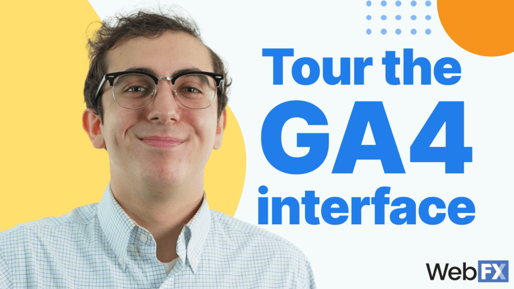 Man with glasses smiles as he is eager to take you through a tour of the GA4 interface.