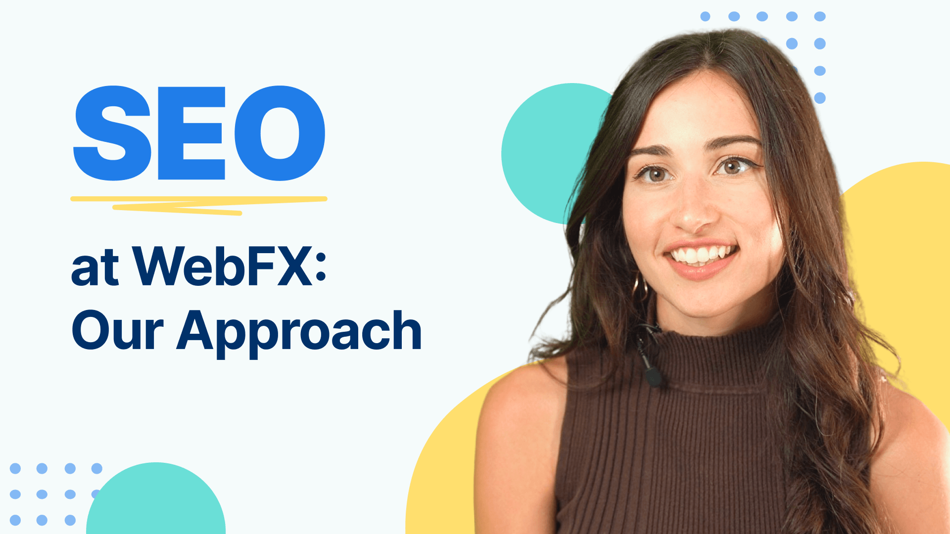 A woman in a brown shirt smiles at the camera next to the words SEO approach at WebFX.