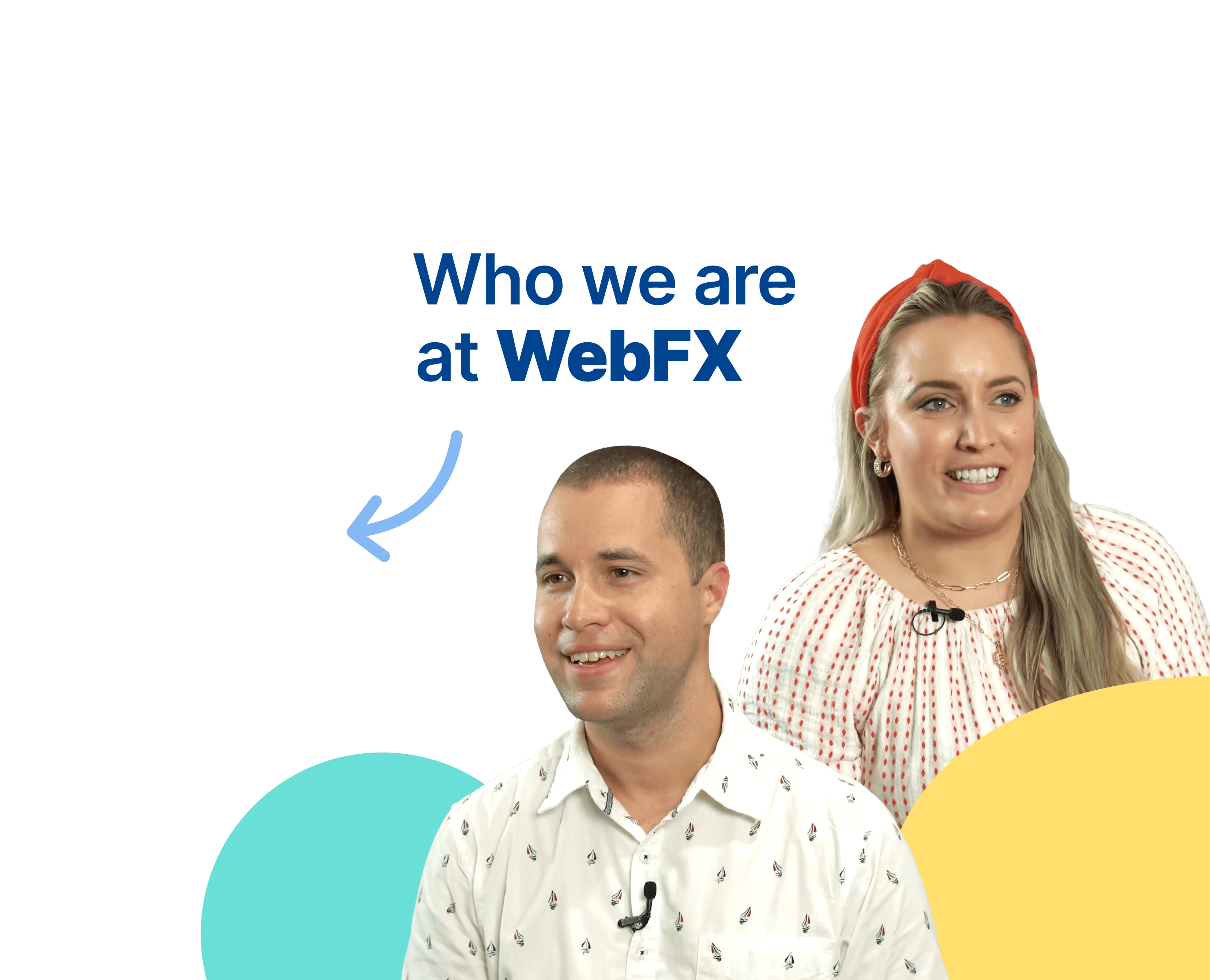 Two smiling individuals, a man and a woman, with text above reading 'Who we are at WebFX' and an arrow pointing to the man. The man is wearing a sailboat-patterned shirt and the woman is in a red and white blouse with a red headband. Abstract teal and yellow shapes decorate the scene.