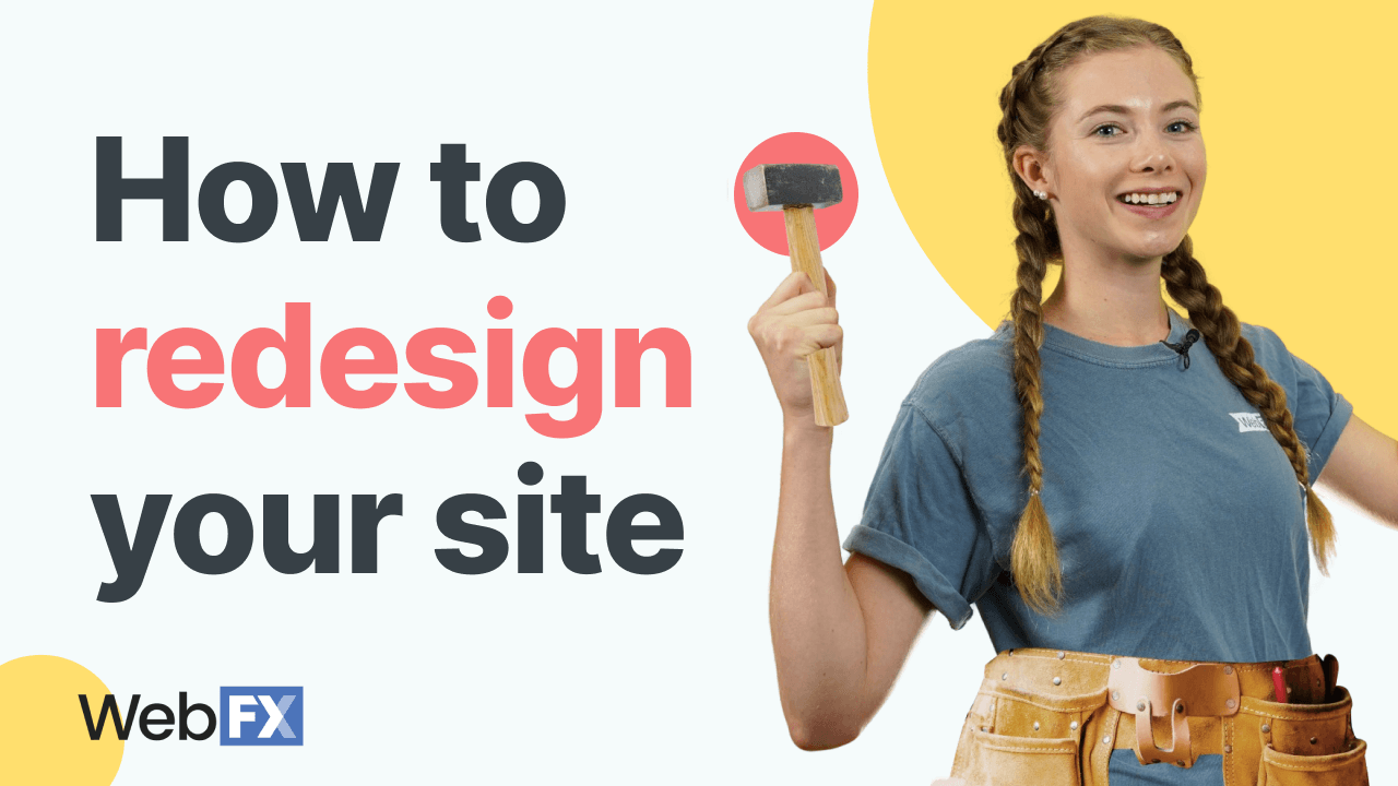 Smiling woman with braided hair holding a hammer, wearing a tool belt, with text 'How to redesign your site' and WebFX logo.