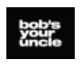 Bobs Your Uncle