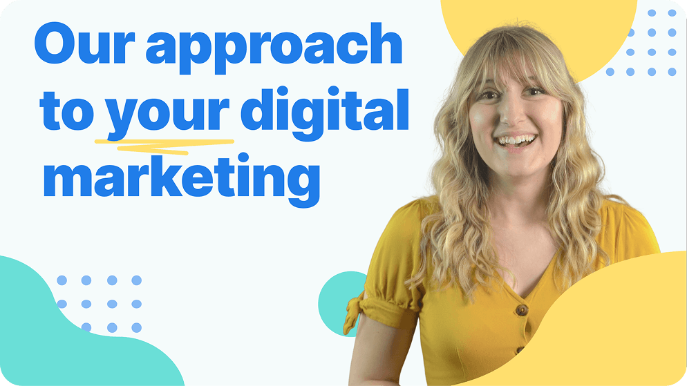 our approach to your digital marketing