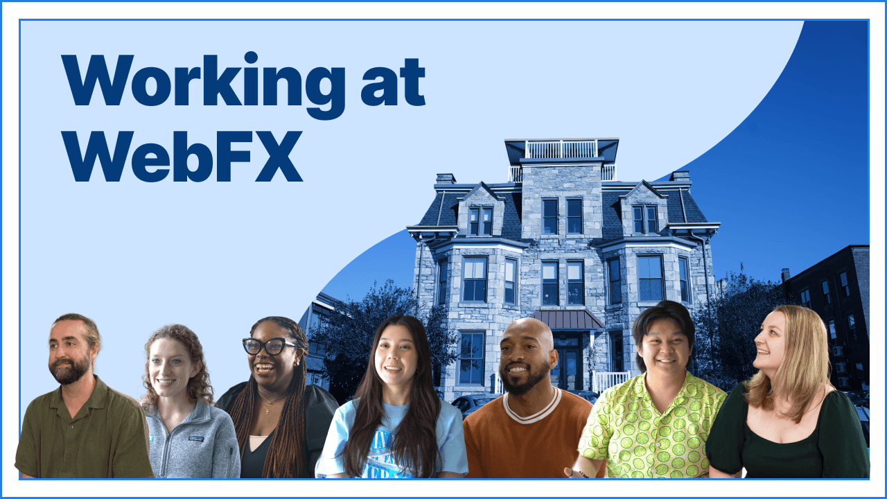 Seven WebFX team members smile as they're interviewed on camera. A stone mansion tinted blue sits behind them. Text reads "working at WebFX."