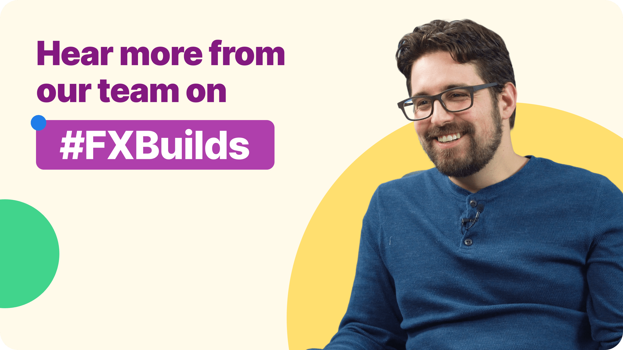 Hear more from our team on #FXBuilds
